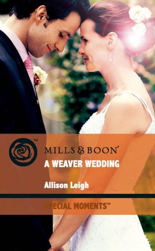 A Weaver Wedding (Mills &amp; Boon Cherish)