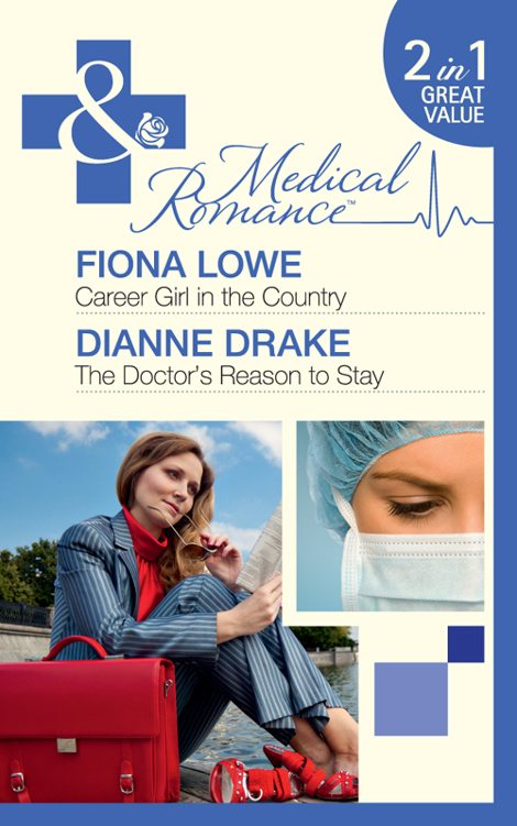 Career Girl in the Country / The Doctor's Reason to Stay (Mills &amp; Boon Medical)