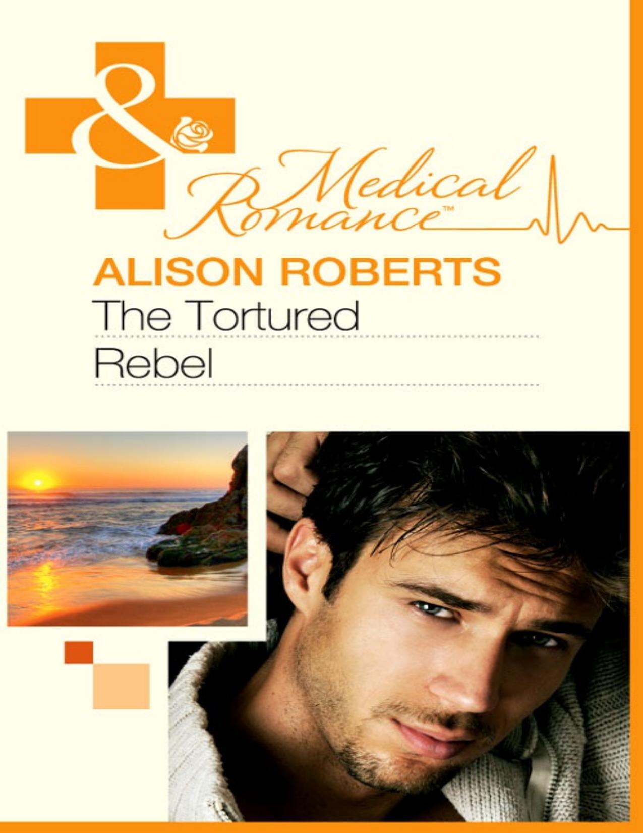 The Tortured Rebel (Mills &amp; Boon Medical)