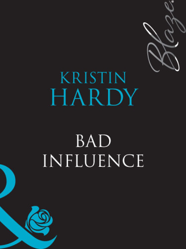 Bad Influence (Mills &amp; Boon Blaze)