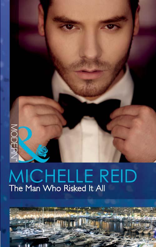 The Man Who Risked It All (Mills &amp; Boon Modern)