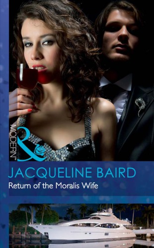 Return of the Moralis Wife (Mills &amp; Boon Modern)