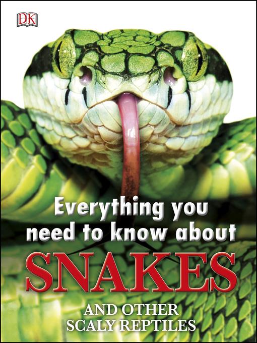 Everything You Need to Know About Snakes