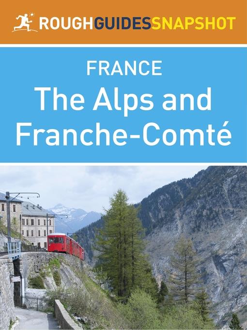 The Alps and Franche-Comté Rough Guides Snapshot France