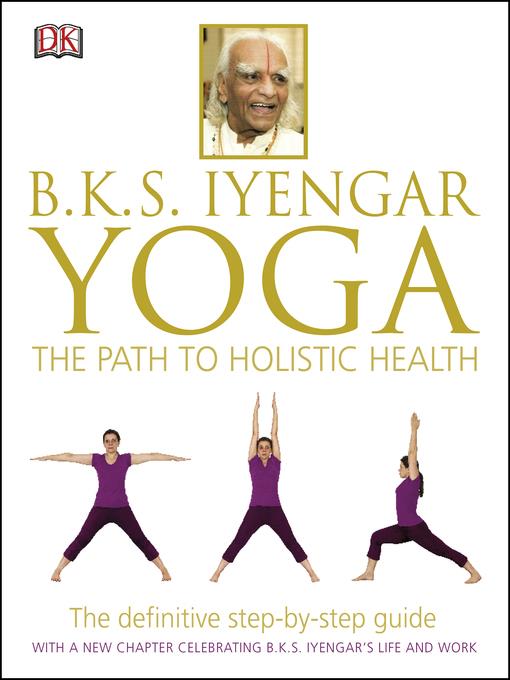 BKS Iyengar Yoga the Path to Holistic Health