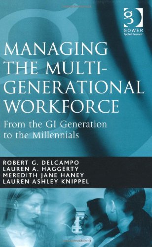 Managing the Multi-Generational Workforce