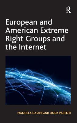 European and American Extreme Right Groups and the Internet