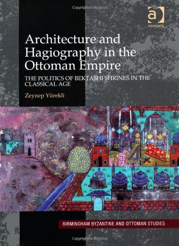 Architecture and Hagiography in the Ottoman Empire