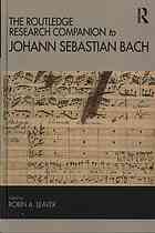 The Ashgate research companion to J.S. Bach