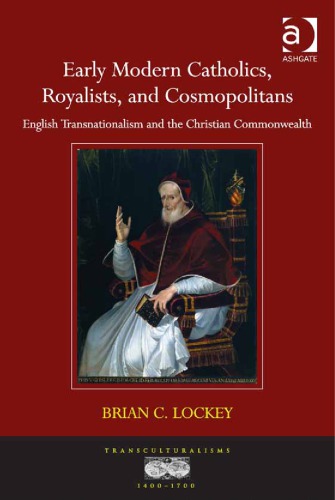 Early Modern Catholics, Royalists, and Cosmopolitans