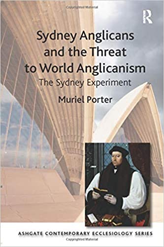 Sydney Anglicans And The Threat To World Anglicanism (Ashgate Contemporary Ecclesiology)