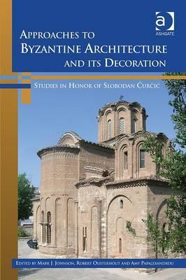 Approaches to Byzantine Architecture and its Decoration