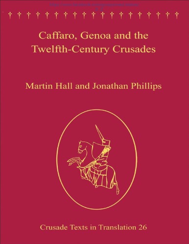 Caffaro, Genoa and the Twelfth-Century Crusades. Caffarus