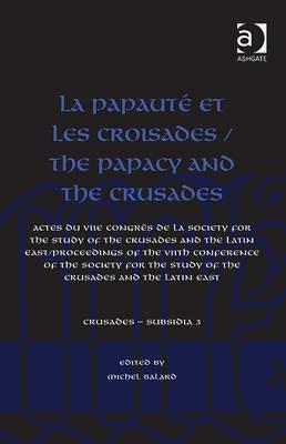 La Papaut� Et Les Croisades / The Papacy and the Crusades