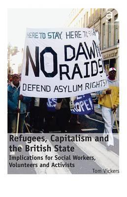 Refugees, Capitalism and the British State