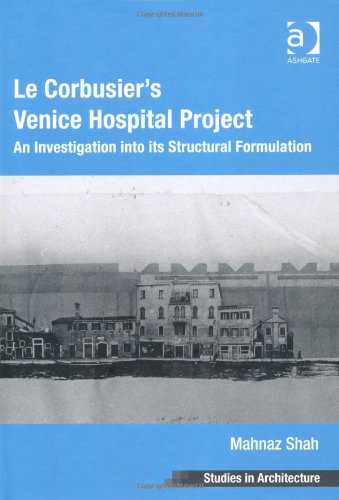 Le Corbusier's Venice Hospital Project