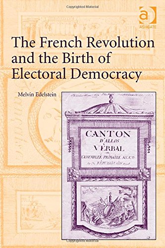 The French Revolution and the Birth of Electoral Democracy