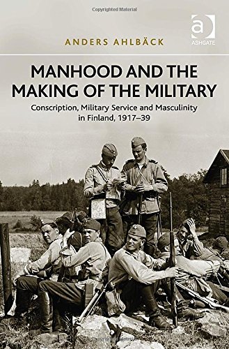 Manhood and the Making of the Military