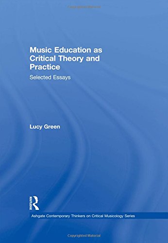 Music Education as Critical Theory and Practice