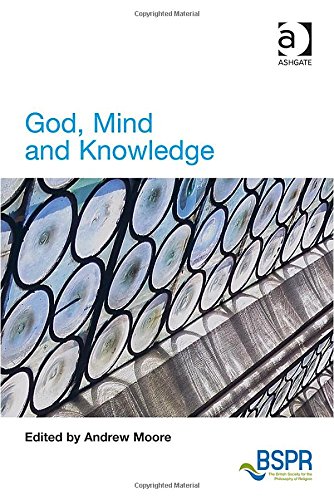 God, Mind and Knowledge (The British Society for the Philosophy of Religion Series)