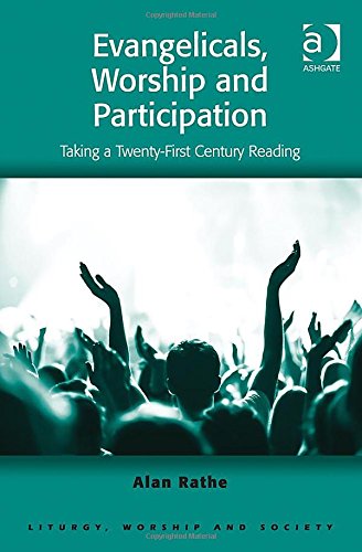 Evangelicals, Worship and Participation