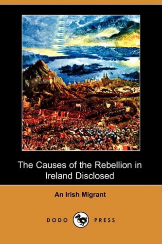 The Causes of the Rebellion in Ireland Disclosed