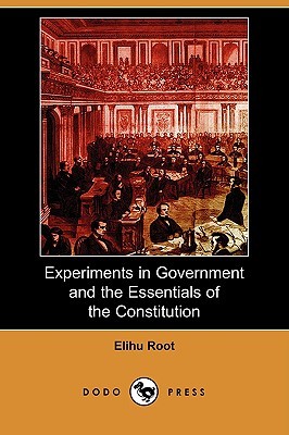 Experiments in Government and the Essentials of the Constitution (Dodo Press)