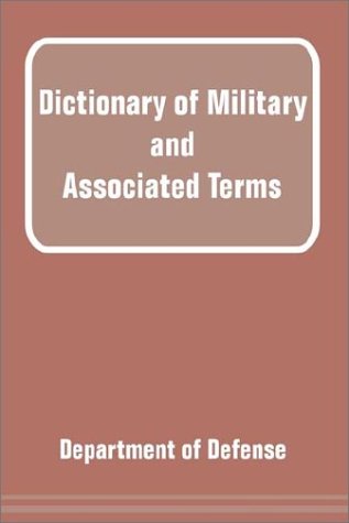 Dictionary of Military and Associated Terms