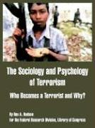 The Sociology and Psychology of Terrorism