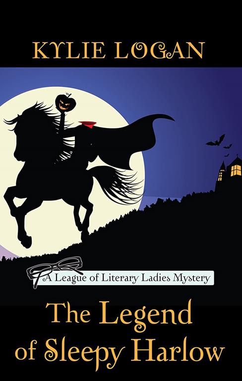 The Legend Of Sleepy Harlow (A League of Literary Ladies Mystery)