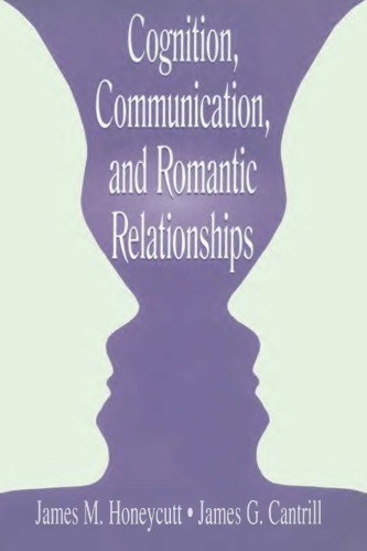 &quot;Cognition, Communication, and Romantic Relationships&quot;