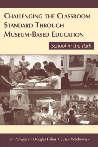 Challenging the Classroom Standard Through Museum-Based Education