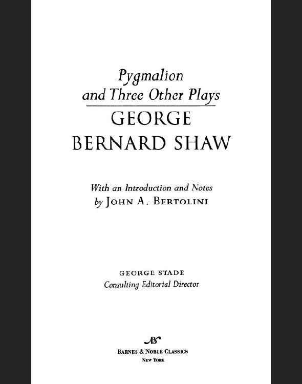 Pygmalion and Three Other Plays