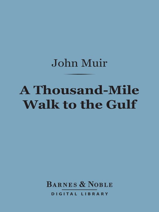 A Thousand-Mile Walk to the Gulf