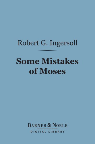 Some Mistakes of Moses (Barnes &amp; Noble Digital Library)