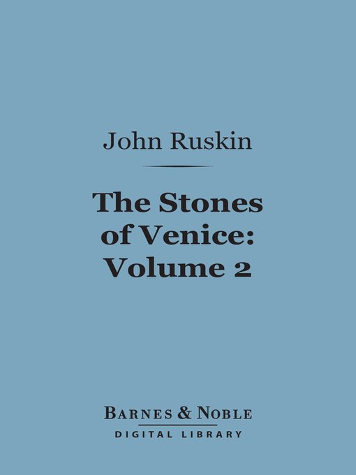 The Stones of Venice, Volume 2