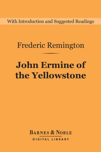 John Ermine of the Yellowstone (Barnes &amp; Noble Digital Library)