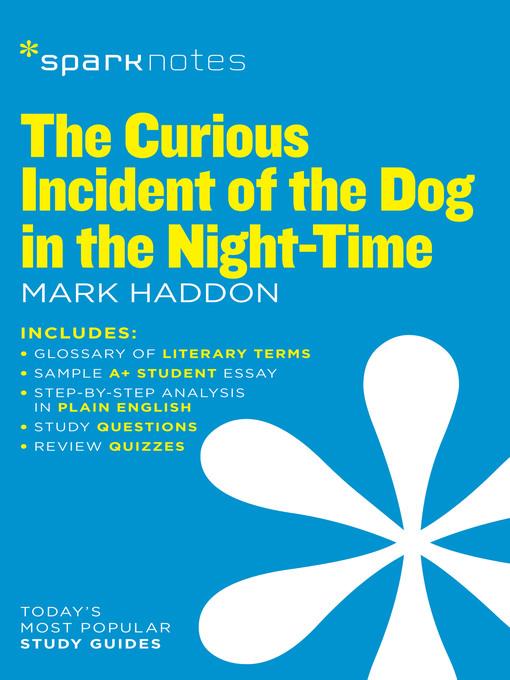 The Curious Incident of the Dog in the Night-Time: SparkNotes Literature Guide