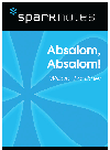 Absalom, Absalom!: SparkNotes Literature Guide