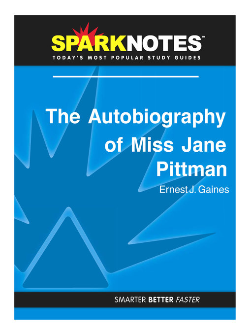 The Autobiography of Miss Jane Pittman: SparkNotes Literature Guide