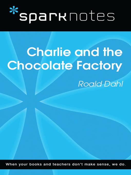 Charlie and the Chocolate Factory: SparkNotes Literature Guide