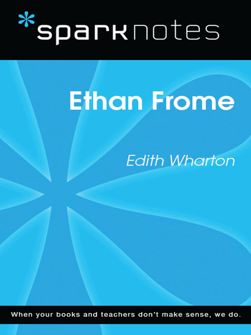 Ethan Frome: SparkNotes Literature Guide