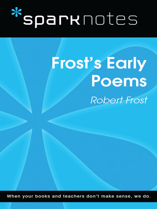 Frost's Early Poems: SparkNotes Literature Guide