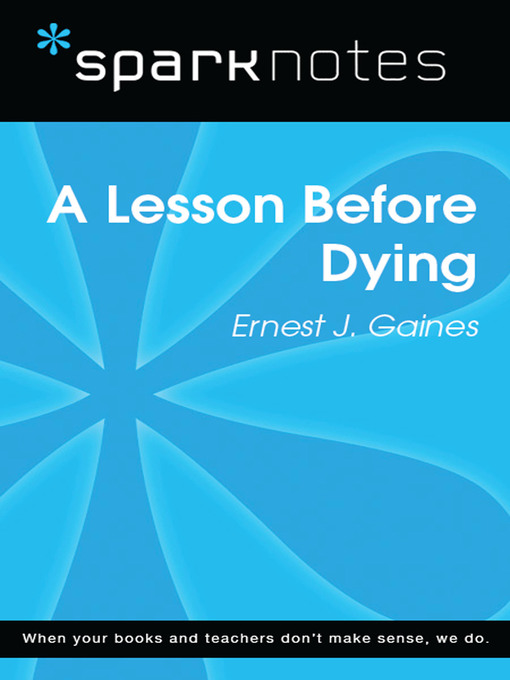 A Lesson Before Dying: SparkNotes Literature Guide