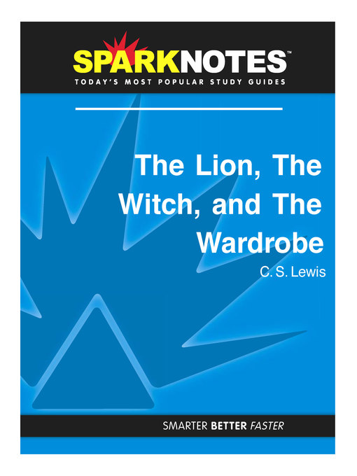 The Lion, the Witch, and the Wardrobe: SparkNotes Literature Guide