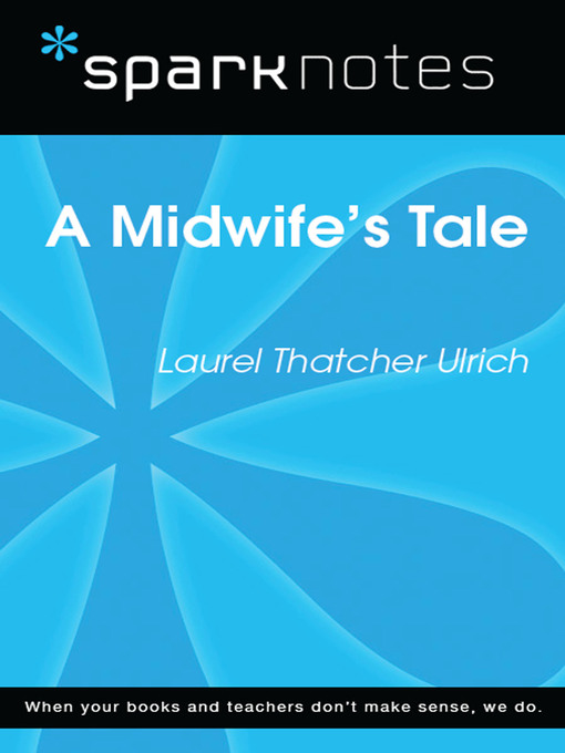 A Midwife's Tale: SparkNotes Literature Guide