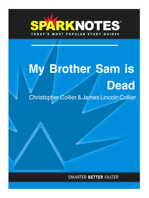 My Brother Sam is Dead: SparkNotes Literature Guide