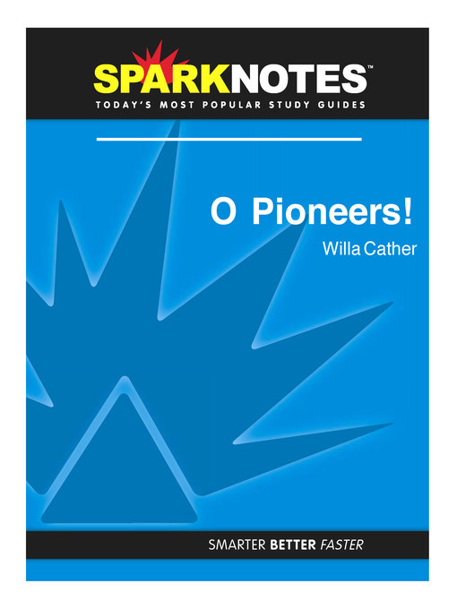 O Pioneers!: SparkNotes Literature Guide