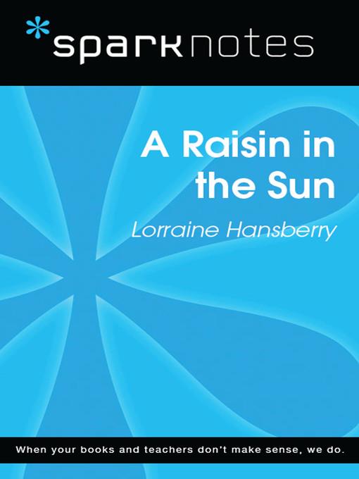 A Raisin in the Sun: SparkNotes Literature Guide