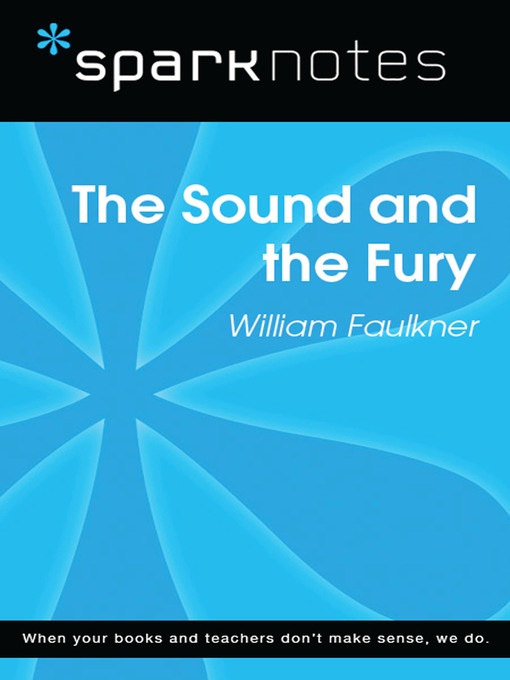 The Sound and the Fury: SparkNotes Literature Guide